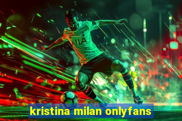 kristina milan onlyfans